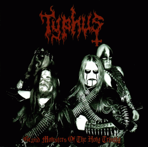 Typhus (USA) : Grand Molesters of the Holy Trinity